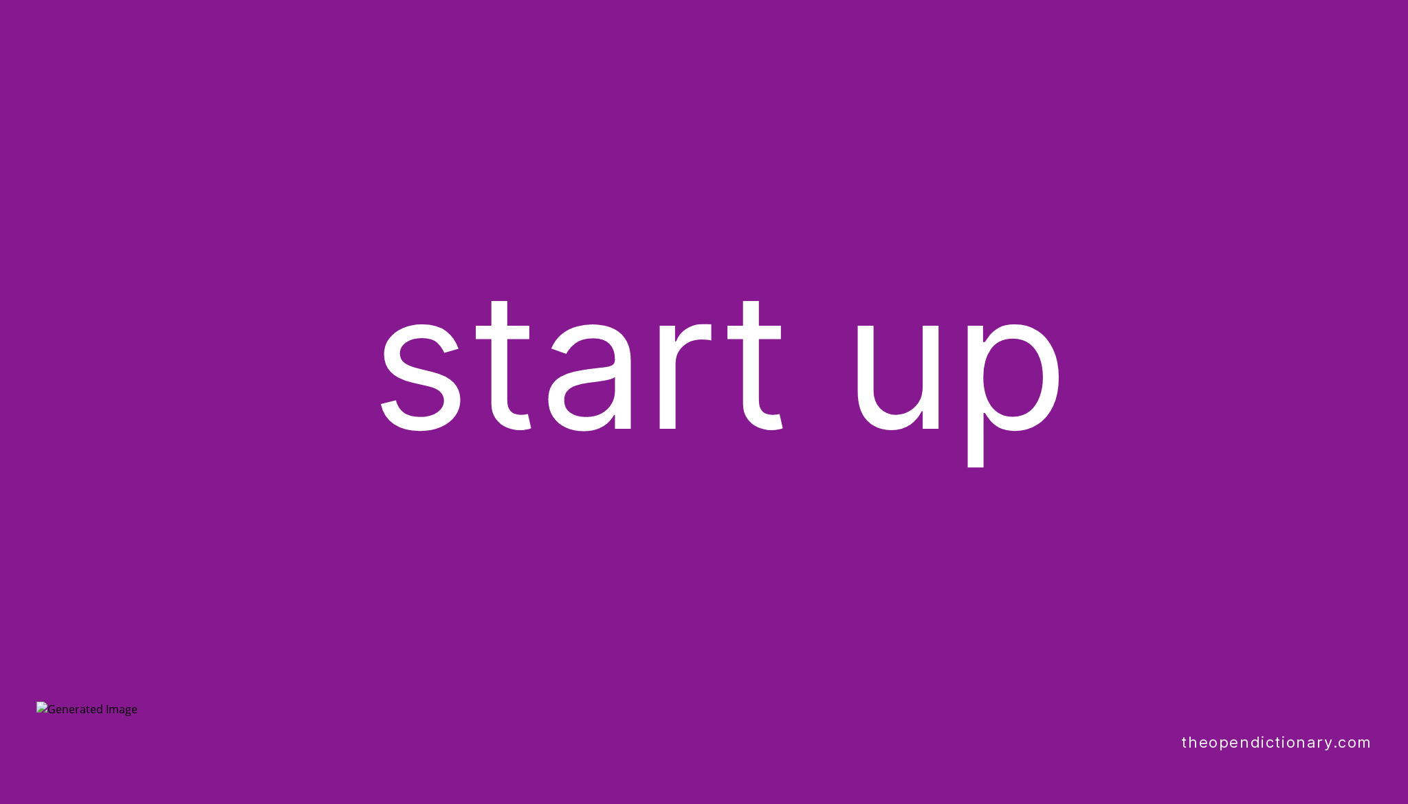 Start Up Phrasal Verb Meaning